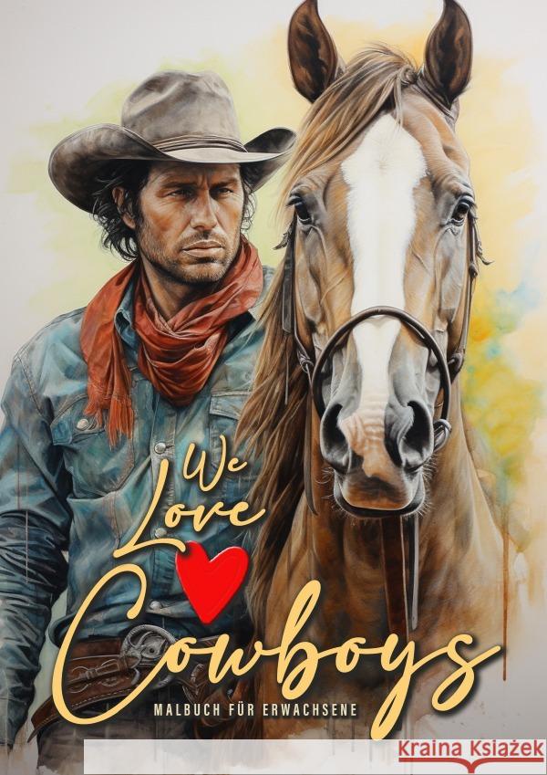 We love Cowboys Malbuch für Erwachsene Publishing, Monsoon, Grafik, Musterstück 9783758421358 epubli - książka