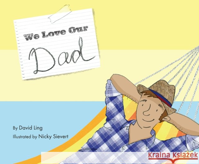 We Love Our Dad David Ling 9781760361976 Starfish Bay Children's Books - książka