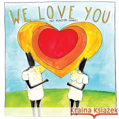 We Love You: No Matter What Herve G Wery 9781782807780 We. Love You - książka