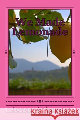 We Made Lemonade Joyce R. Johnson 9781500913816 Createspace - książka