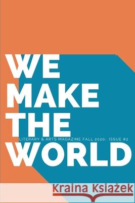 We Make the World Magazine - Fall - Issue 2: Turning, Changing, Swaying, Falling Matthew Randolph, Luna Randolph, Crispin Campbell 9781684708956 Lulu.com - książka