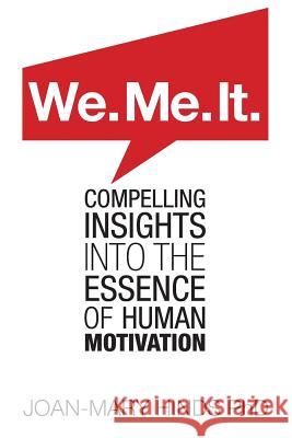 We. Me. It.: Compelling insights into the essence of human motivation Hinds, Joan-Mary 9780994603609 Peoplepie Surveys - książka