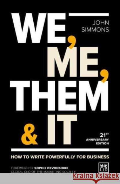 We, Me, Them & It: How to write powerfully for business John Simmons 9781911687009 LID Publishing - książka