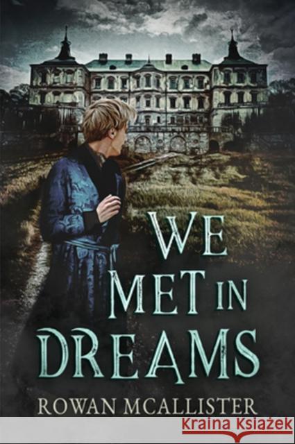 We Met in Dreams Rowan McAllister 9781635332957 Dreamspinner Press - książka