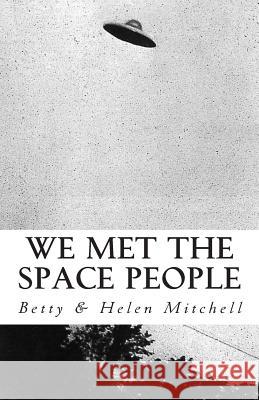 We Met the Space People Betty Mitchell Helen Mitchell 9781490924519 Createspace - książka