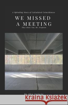 We Missed a Meeting Alex Auguste 9781794246126 Independently Published - książka