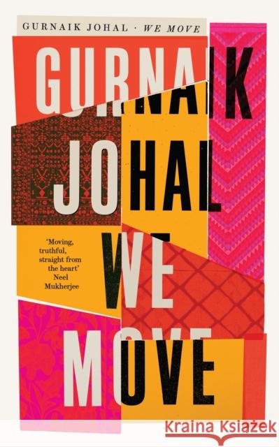 We Move: Winner of the 2023 Somerset Maugham Award Gurnaik Johal 9781788169462 Profile Books Ltd - książka