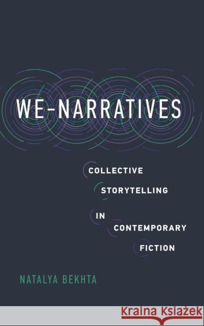 We-Narratives: Collective Storytelling in Contemporary Fiction Natalya Bekhta 9780814214411 Ohio State University Press - książka