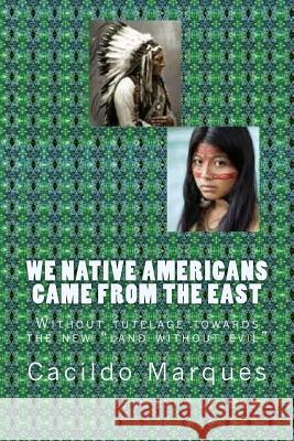 We Native Americans came from the East: Without tutelage towards the new 