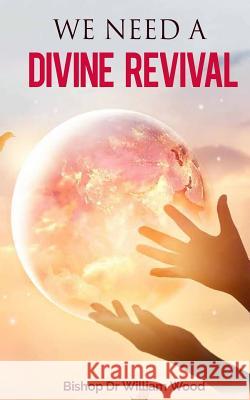 We Need a Divine Revival Dr William Wood 9781789264791 Independent Publishing Network - książka