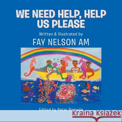 We Need Help, Help Us Please Fay Nelson Am, Peter Ramage 9781796002911 Xlibris Au - książka