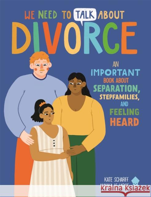 We Need to Talk About Divorce: An IMPORTANT book about Separation, Stepfamilies, and Feeling Heard Neon Squid 9781916745025 Priddy Books - książka