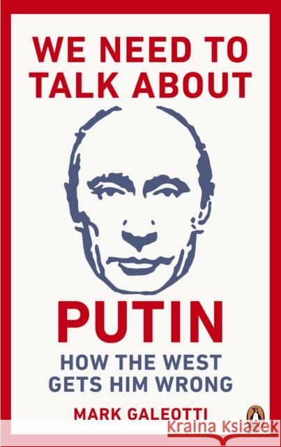 We Need to Talk About Putin: How the West gets him wrong Galeotti Mark 9781529103595 Ebury Publishing - książka