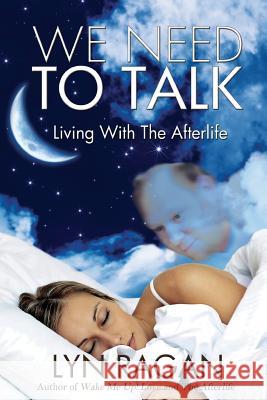 We Need to Talk: Living with the Afterlife Lyn Ragan 9780615980829  - książka