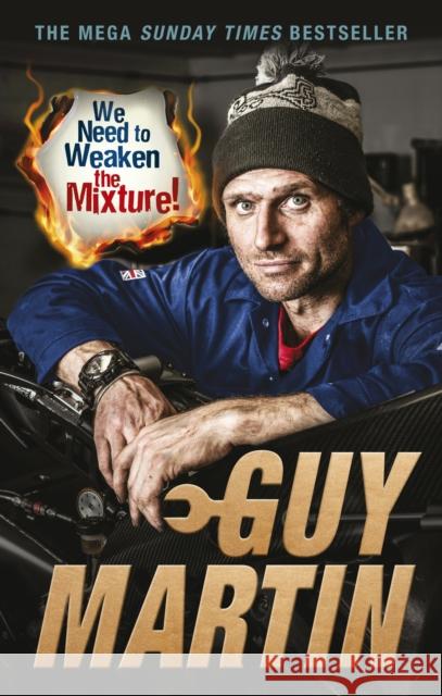 We Need to Weaken the Mixture Guy Martin   9780753545461 Virgin Books - książka