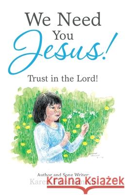 We Need You Jesus!: Trust in the Lord! Karen Fitzsimmons 9781664219434 WestBow Press - książka