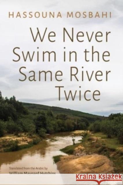 We Never Swim in the Same River Twice Hassouna Mosbahi 9780815602859 Syracuse University Press - książka