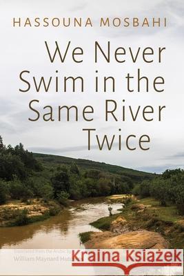 We Never Swim in the Same River Twice Hassouna Mosbahi William Maynard Hutchins 9780815611691 Syracuse University Press - książka
