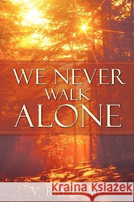 We Never Walk Alone V. Ray Camp 9781597818551 Xulon Press - książka