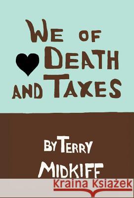 We of Death and Taxes Terry Midkiff 9781462045440 iUniverse - książka