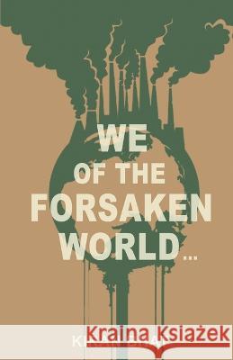 we of the forsaken world... Kiran Bhat 9781771803663 Iguana Books - książka