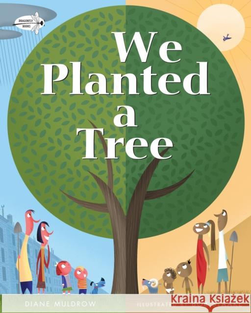 We Planted a Tree Diane Muldrow Bob Staake 9780553539035 Dragonfly Books - książka