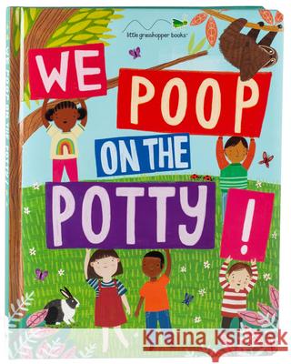 We Poop on the Potty! (Mom's Choice Awards Gold Award Recipient) Little Grasshopper Books 9781640309470 Little Grasshopper Books - książka