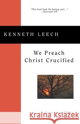 We Preach Christ Crucified Kenneth Leech 9780898694994 Church Publishing - książka