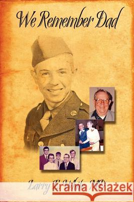 We Remember Dad M. D. Larry E. White 9780984031696 Koehler Books - książka
