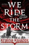 We Ride the Storm: The Reborn Empire, Book One Devin Madson 9780356514086 Little, Brown Book Group