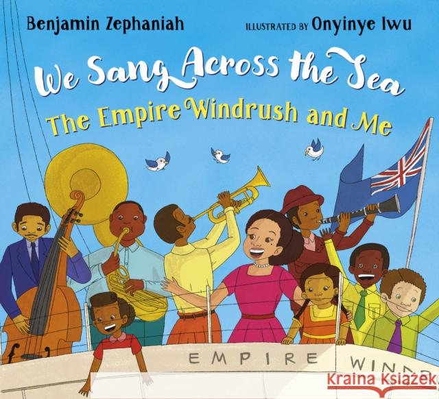 We Sang Across the Sea: The Empire Windrush and Me Benjamin Zephaniah 9780702311161 Scholastic - książka