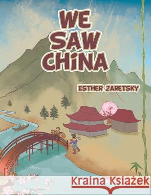 We Saw China Esther Zaretsky 9781524537333 Xlibris - książka