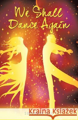 We Shall Dance Again Surindra Lal 9781490730684 Trafford Publishing - książka