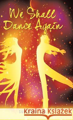 We Shall Dance Again Surindra Lal 9781490730707 Trafford Publishing - książka