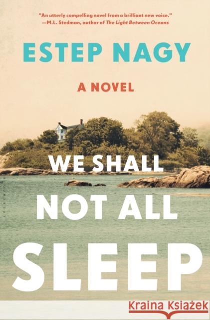 We Shall Not All Sleep: A Novel Estep Nagy 9781632868411 Bloomsbury Publishing Plc - książka