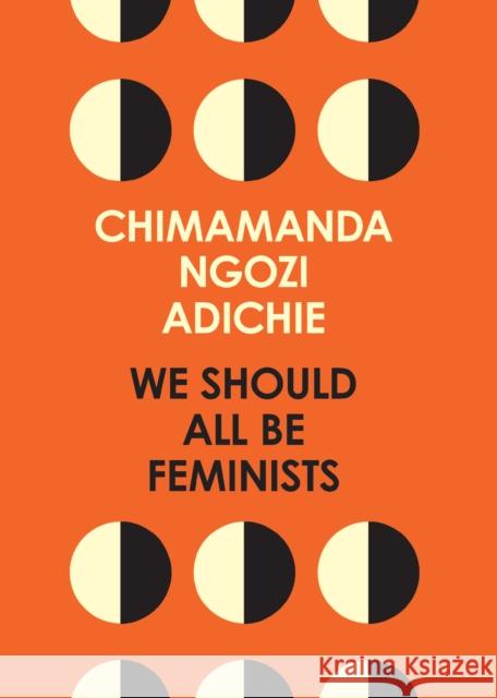 We Should All Be Feminists Adichie Chimamanda Ngozi 9780008115272 HarperCollins Publishers - książka
