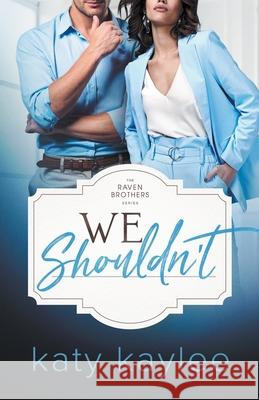 We Shouldn't Katy Kaylee 9798201214883 Katy Kaylee - książka