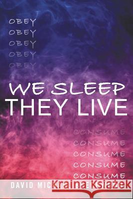 We Sleep They Live David Michael Beechwood 9781973661887 WestBow Press - książka