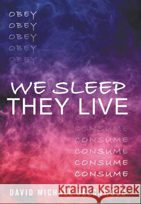 We Sleep They Live David Michael Beechwood 9781973661900 WestBow Press - książka
