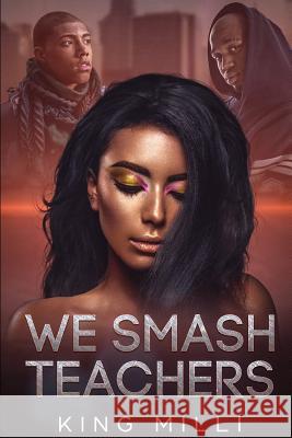 We Smash Teachers (Reformatted Second Edition) Vincent Morris King MILLI 9781795723589 Independently Published - książka