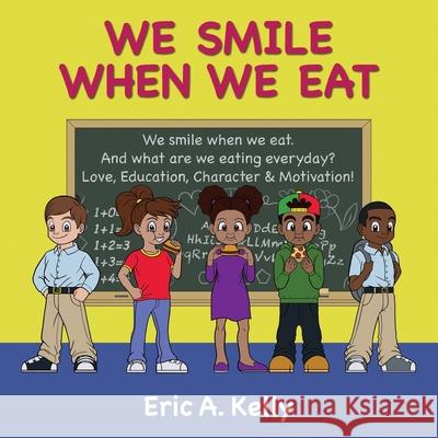 We Smile When We Eat Eric a. Kelly 9781640086210 Eric A. Kelly - książka