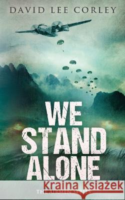 We Stand Alone David Lee Corley 9781732225053 White Mountain Commercial LLC - książka