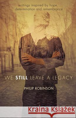 We Still Leave a Legacy Philip Robinson 9780692782934 We Still Leave a Legacy Press - książka