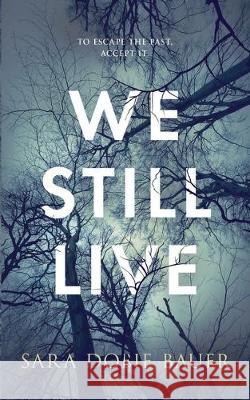 We Still Live Sara Dobie Bauer 9781951057800 Ninestar Press, LLC - książka