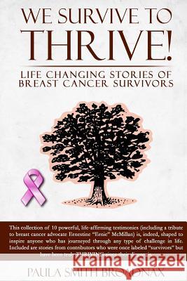 We Survive to Thrive!: life changing stories of breast cancer survivors Henderson, Jackie 9780692306222 Uni Publish Media - Uni Success Solutions, In - książka