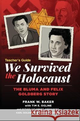 We Survived the Holocaust Teacher\'s Guide Frank Baker 9781637610763 Imagine and Wonder - książka