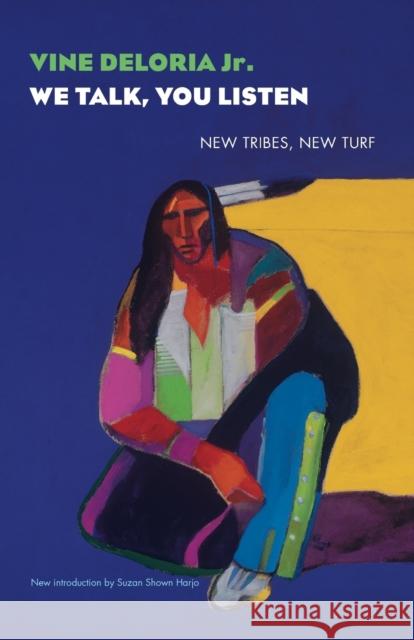 We Talk, You Listen: New Tribes, New Turf Deloria, Vine 9780803259850 Bison Books - książka