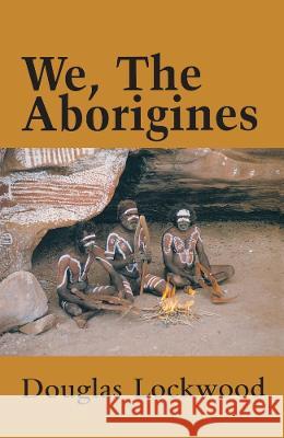 We, The Aborigines Douglas Lockwood 9781760791384 New Holland Publishers - książka