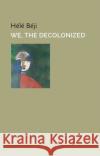 We, the Decolonized Hele Beji 9781509562657 John Wiley and Sons Ltd