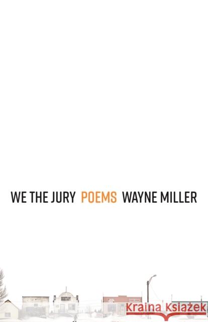 We the Jury: Poems Wayne Miller 9781571315311 Milkweed Editions - książka